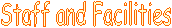 Staff and Facilities