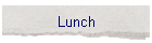 Lunch