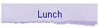 Lunch