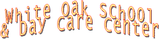 White Oak School
& Day Care Center